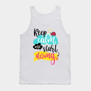 Keep calm and start doing Tank Top